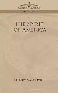 The Spirit of America - Van Henry Dyke