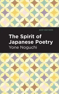 The Spirit of Japanese Poetry - Noguchi Yone