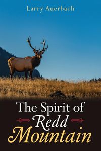 The Spirit of Redd Mountain - Larry Auerbach