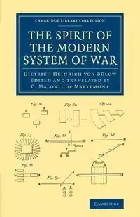 The Spirit of the Modern System of War - Bulow Dietrich Heinrich Von