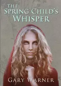 The Spring Child's Whisper - Warner Gary