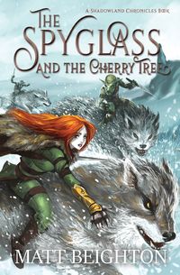 The Spyglass and the Cherry Tree - Matt Beighton