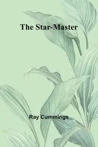 The Star-Master - Ray Cummings