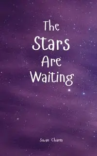 The Stars Are Waiting - Charm Swan