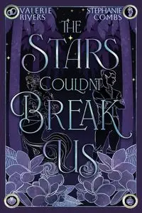 The Stars Couldn't Break Us - Stephanie Combs