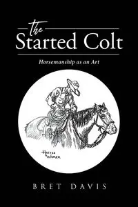 The Started Colt - Davis Bret