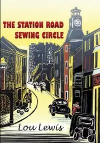 The Station Road Sewing Circle - Lewis Lou