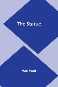 The Statue - Mari Wolf