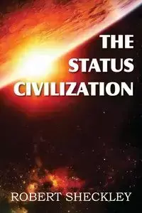 The Status Civilization - Robert Sheckley