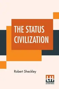 The Status Civilization - Robert Sheckley