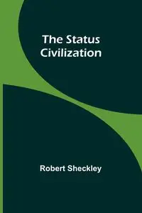 The Status Civilization - Robert Sheckley