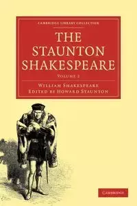 The Staunton Shakespeare - William Shakespeare