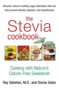 The Stevia Cookbook - Ray Sahelian