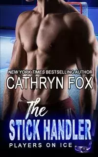 The Stick Handler - Cathryn Fox