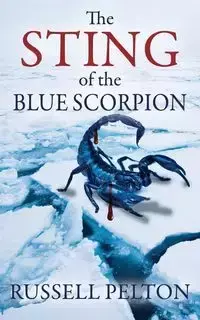 The Sting of the Blue Scorpion - Russell Pelton