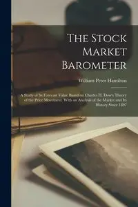 The Stock Market Barometer - William Peter Hamilton