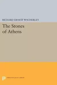 The Stones of Athens - Richard Ernest Wycherley