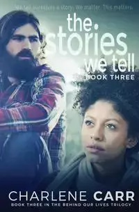 The Stories We Tell - Charlene Carr