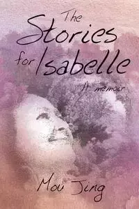 The Stories for Isabelle - Jing Mou