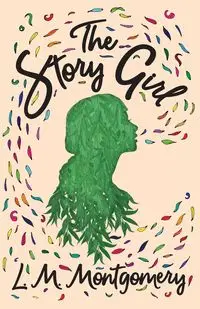 The Story Girl - Montgomery L. M.