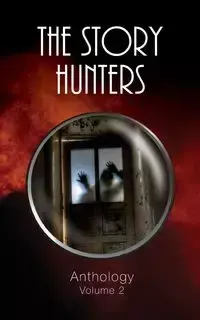 The Story Hunters Anthology - Volume 2 - Hunter Writers Centre