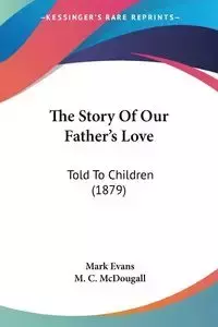 The Story Of Our Father's Love - Mark Evans