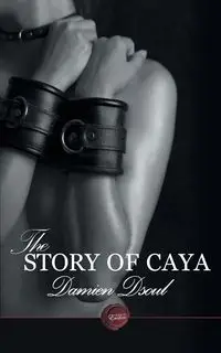 The Story of Caya - Damien Dsoul