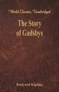 The Story of Gadsbys - Kipling Rudyard