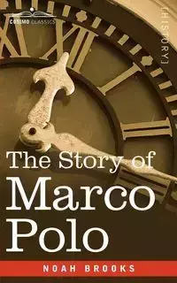 The Story of Marco Polo - Brooks Noah