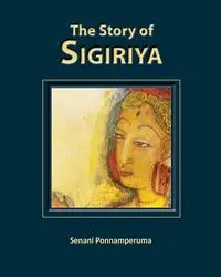 The Story of Sigiriya - Ponnamperuma Senani