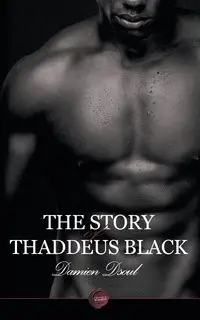 The Story of Thaddeus Black - Damien Dsoul