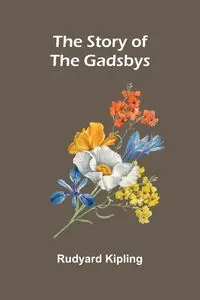 The Story of the Gadsbys - Kipling Rudyard