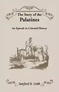 The Story of the Palatines - Sanford H. Cobb