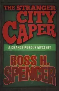 The Stranger City Caper - Spencer Ross H.