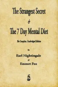 The Strangest Secret and The Seven Day Mental Diet - Earl Nightingale