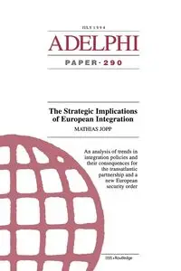 The Strategic Implications of European Integration - Matthias Jopp