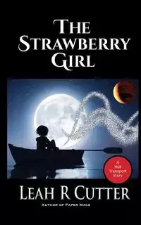 The Strawberry Girl - Leah Cutter