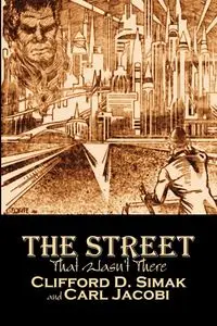 The Street That Wasn't There by Clifford D. Simak, Science Fiction, Fantasy, Adventure - Clifford D. Simak