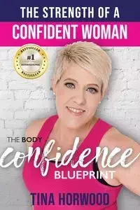 The Strength Of A Confident Woman - Tina Horwood