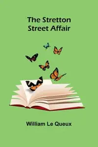 The Stretton Street Affair - Le William Queux