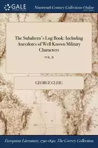 The Subaltern's Log Book - George Gleig