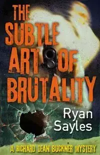 The Subtle Art of Brutality - Ryan Sayles