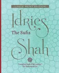 The Sufis (Large Print Edition) - Shah Idries