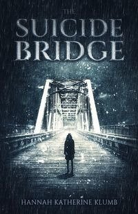 The Suicide Bridge - Hannah Katherine Klumb