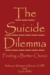 The Suicide Dilemma - Rebecca Morgan Gibson