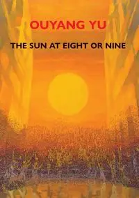 The Sun at Eight or Nine - Yu Ouyang