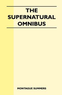 The Supernatural Omnibus - Summers Montague