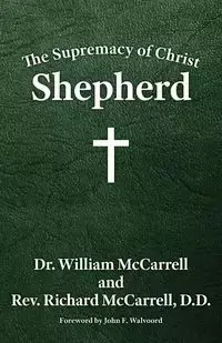 The Supremacy of Christ - William McCarrell