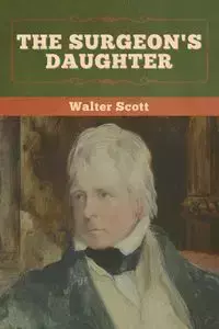 The Surgeon's Daughter - Scott Walter