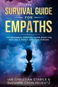 The Survival Guide for Empaths - Suzanne Heuertz